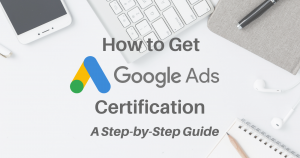 Google Ads certification là gì? Tại sao marketer cần nó? 2